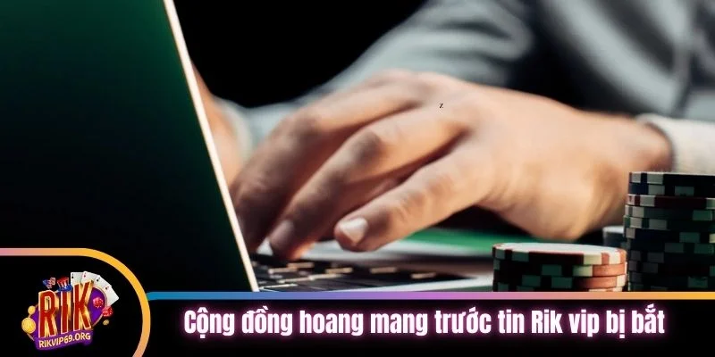 Cộng đồng hoang mang trước tin Rik vip bị bắt sai lệch