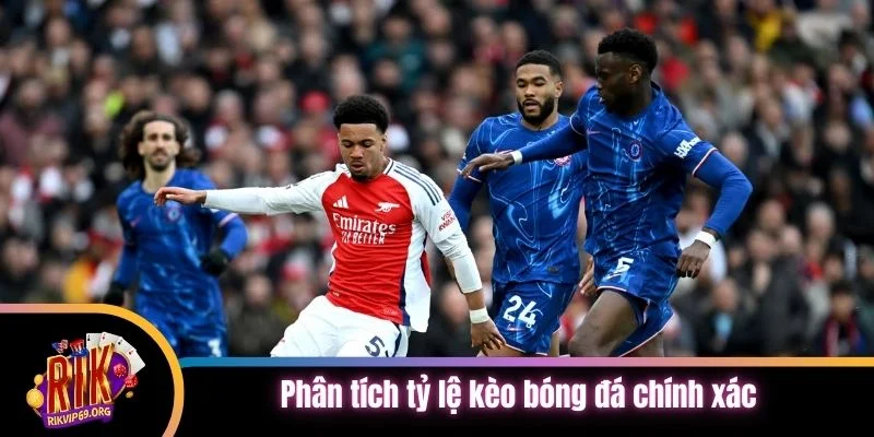 Phân tích tỷ lệ kèo bóng đá chính xác trước trận đấu