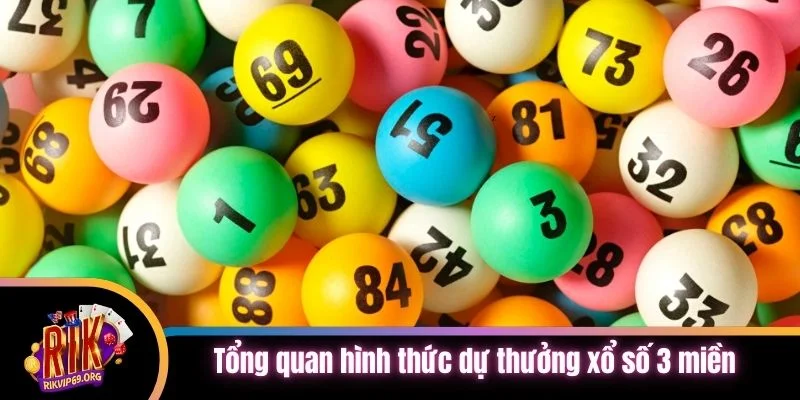 Tổng quan hình thức dự thưởng xổ số 3 miền hiện nay