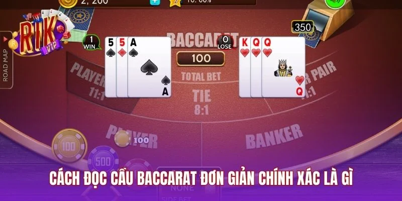 Cách đọc cầu baccarat đơn giản chính xác là gì